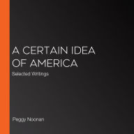 A Certain Idea of America: Selected Writings