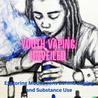 Youth Vaping Unveiled: Exploring Motivations Behind Vaping and Substance Use