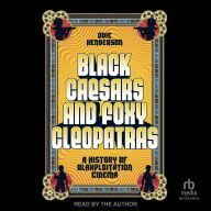 Black Caesars and Foxy Cleopatras: A History of Blaxploitation Cinema