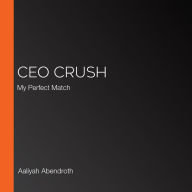 CEO Crush: My Perfect Match