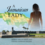 A Jamaican Lady: Chasing the American Dream From Jamaica to St. Augustine, Florida