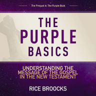 The Purple Basics: Audio Bible Studies: Understanding the Message of the Gospel in the New Testament