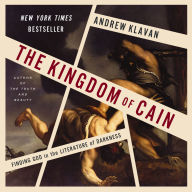 The Kingdom of Cain: Finding God in the Literature of Darkness