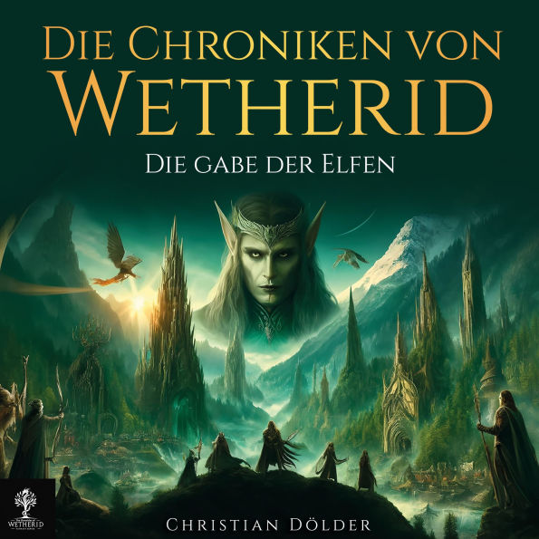 Die Chroniken von Wetherid: Die Gabe der Elfen