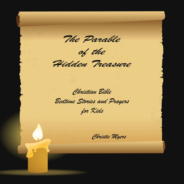 The Parable of the Hidden Treasure: Christian Bible Bedtime Stories and Prayers for Kids