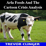 Arla Foods And The Cartoon Crisis Analysis