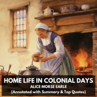 Home Life in Colonial Days (Unabridged)