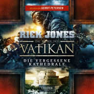 DIE VERGESSENE KATHEDRALE (Die Ritter des Vatikan 7): Thriller