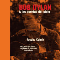 Bob Dylan. A las puertas del cielo