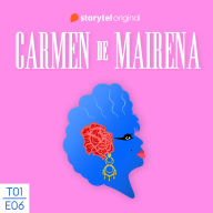 Carmen de Mairena. Una vida trepidante por detrás y por delante - E06