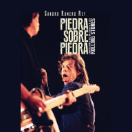 Piedra sobre piedra. Confesiones de un adicto a los Rolling Stones