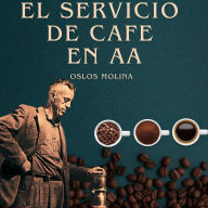 El servicio del café en AA: Vivir Para Servir