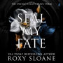 Seal My Fate: A Novel