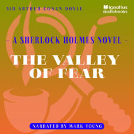 The Valley of Fear: A Sherlock Holmes Novel