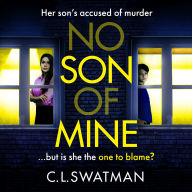 No Son of Mine: The BRAND NEW shocking, twisty psychological thriller from C. L. Swatman for 2024