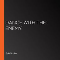 Dance with the Enemy