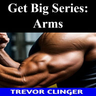 Get Big Series: Arms