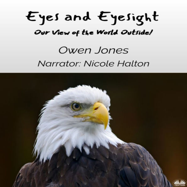 Eyes And Eyesight: Our View Of The World Outside!