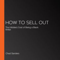 How to Sell Out: The (Hidden) Cost of Being a Black Artist