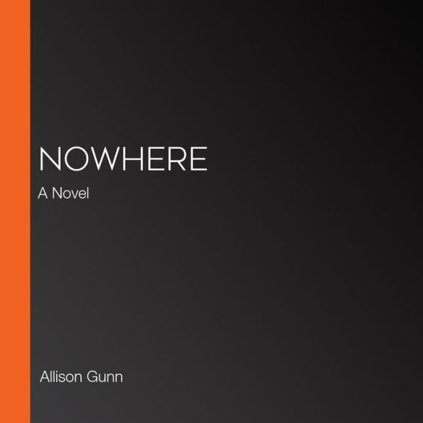 Nowhere: A Novel