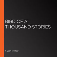 Bird of a Thousand Stories