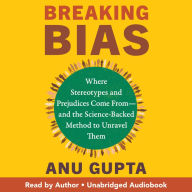 Breaking Bias: Where Stereotypes and Prejudices Come From-and the Science-Backed Method to Unravel Them