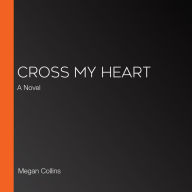 Cross My Heart: A Novel