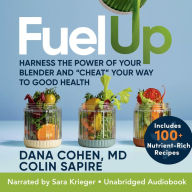 Fuel Up: Harness the Power of Your Blender and Cheat Your Way to Good Health