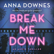 Break Me Down: An Audio Thriller