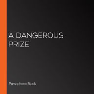 A Dangerous Prize