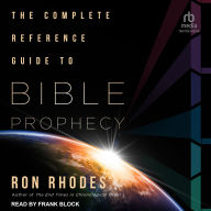 The Complete Reference Guide to Bible Prophecy