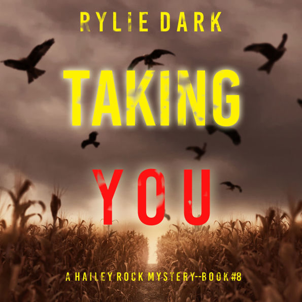 Taking You (A Hailey Rock FBI Suspense Thriller-Book 8): Digitally narrated using a synthesized voice