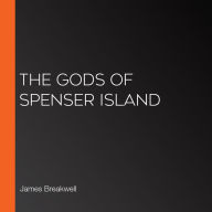 The Gods of Spenser Island