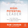 The High-Potential Leader: How to Grow Fast, Take on New Responsibilities, and Make an Impact