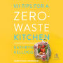 101 Tips for a Zero-Waste Kitchen