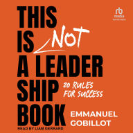 This Is Not A Leadership Book: 20 Rules for Success