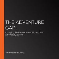 The Adventure Gap: Changing the Face of the Outdoors, 10th Anniversary Edition