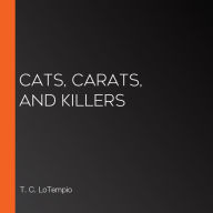 Cats, Carats, and Killers