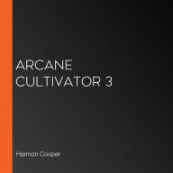 Arcane Cultivator 3