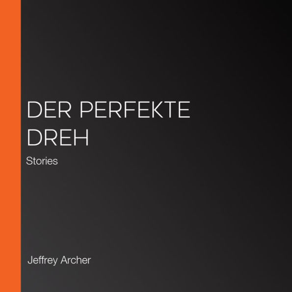 Der perfekte Dreh: Stories