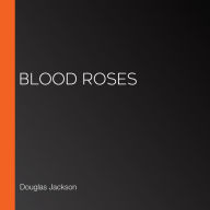 Blood Roses