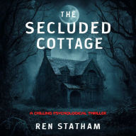 The Secluded Cottage: A Chilling Psychological Thriller