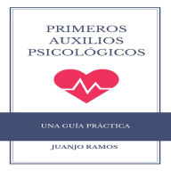 Primeros auxilios psicológicos: una guía práctica