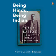 Being Hindu Being Indian: Lala Lajpat Rai's Ideas of Nationhood