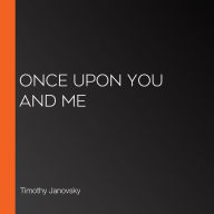 Once Upon You and Me