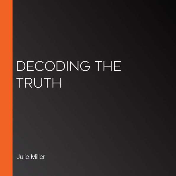 Decoding the Truth