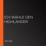 Ich wähle den Highlander