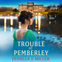 Trouble at Pemberley: Return to the world of Lizzie and Darcy with a beautiful Regency Romance from Fenella J Miller for 2024