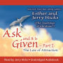 Ask and It Is Given: The Law of Attraction Part 1