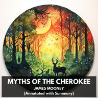 Myths of the Cherokee (Unabridged)